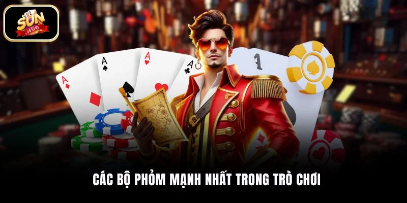 Các bộ phỏm mạnh nhất trong trò chơi