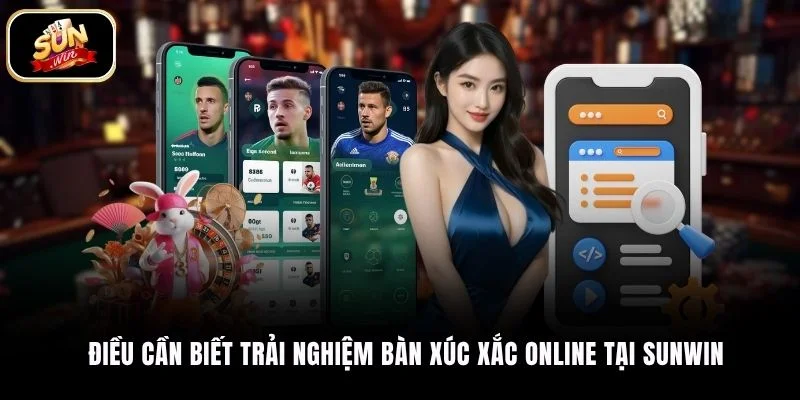 Điều cần biết trải nghiệm bàn xúc xắc online tại SUNWIN