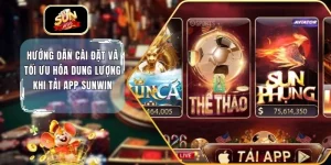 Hướng Dẫn Cài Đặt Và Tối Ưu Hóa Dung Lượng Khi Tải App Sunwin