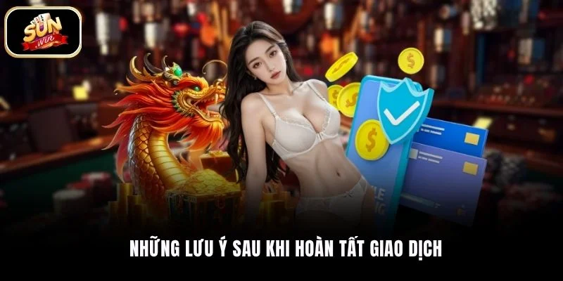 Những lưu ý sau khi hoàn tất giao dịch
